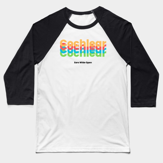 Cochlear | Ears Wide Open | CI Baseball T-Shirt by RusticWildflowers